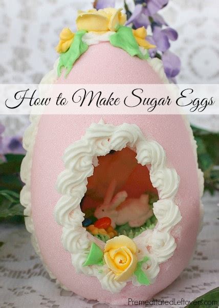 How to Make Sugar Eggs for Easter