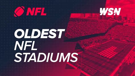 NFL Stadiums: Top 5 Oldest NFL Stadiums