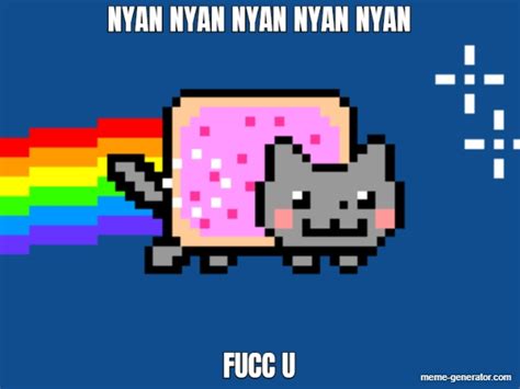 nyan cat - Meme Generator