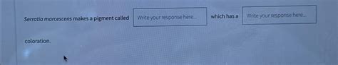 Solved Serratia marcescens makes a pigment called which has | Chegg.com