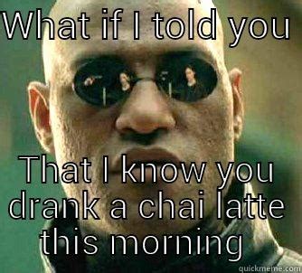 Chai latte - quickmeme