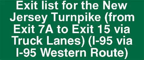 Exit list for the New Jersey Turnpike (from Exit 7A to Exit 15 via Truck Lanes) (I-95 via I-95 ...