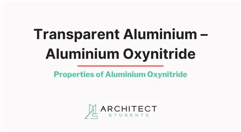 Transparent Aluminium – Aluminium Oxynitride - Architect Students