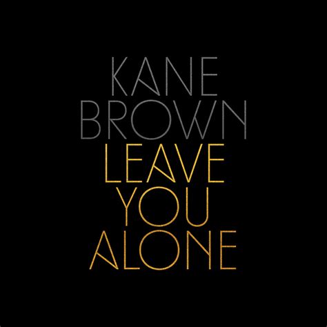 Kane Brown Drops New Song "Leave You Alone" Following "Whiskey Sour