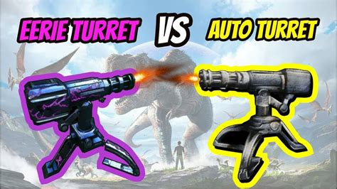 EERIE TURRET VS AUTO TURRET - A NOVA TORRETA EM ARK MOBILE BALA INFINITA - YouTube