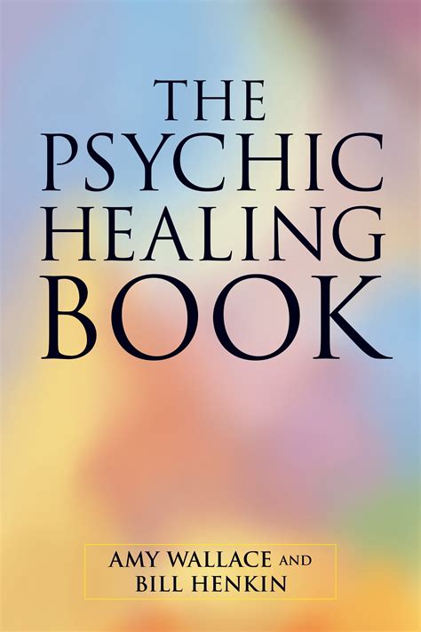 The Psychic Healing Book by Amy Wallace - Penguin Books Australia