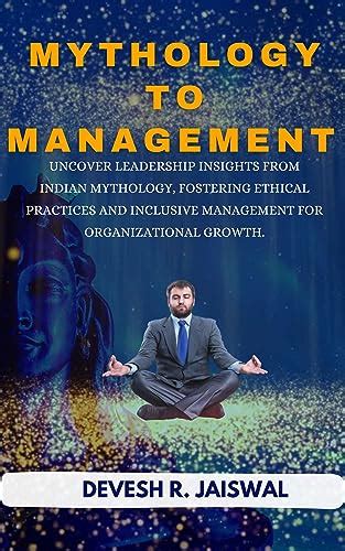 MYTHOLOGY TO MANAGEMENT: Uncover leadership insights from Indian ...