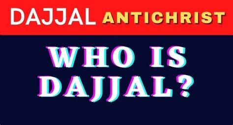 Who is Dajjal? Where is? And when will it appear? Know complete details ...