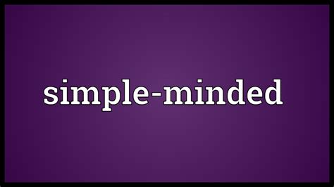 Simple-minded Meaning - YouTube