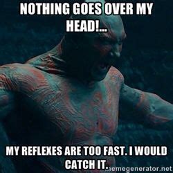 Drax the Destroyer. Love his literal interpretations of phrases. Reminds me of my brother. Dc ...