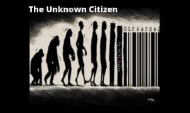 The Unknown Citizen by m y on Prezi