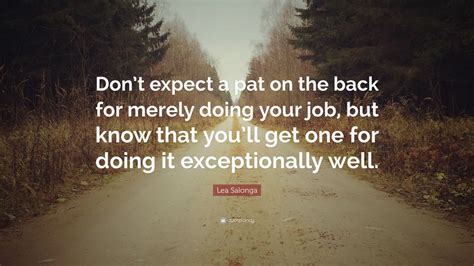 Lea Salonga Quote: “Don’t expect a pat on the back for merely doing ...