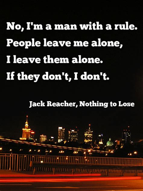 jack reacher nothing to lose quote Jack Reacher Quotes, Jack Reacher ...