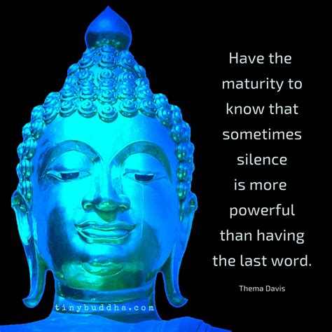 Sometimes Silence Is More Powerful Than Having the Last Word - Tiny Buddha