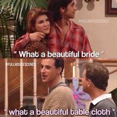 Full House - Quotes #fullhouse #fullhousetvquotes