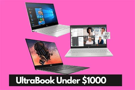 Best Ultrabooks Under $1000 [Compact But Capable] 2021