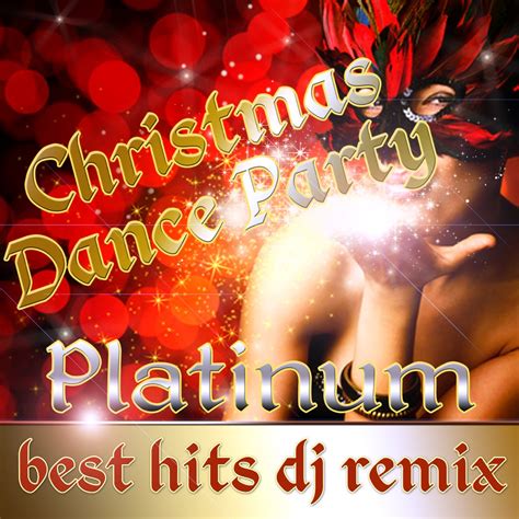 ‎Christmas Dance Party Best Hits DJ Remix Platinum - Album by DJ's At Work - Apple Music