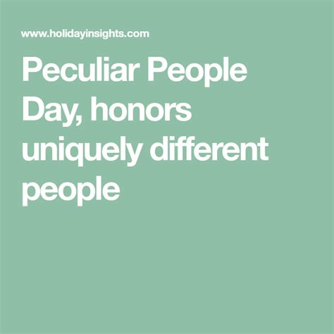 Peculiar People Day, honors uniquely different people | Wacky holidays, Peculiar, People