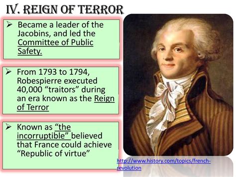 IV. Reign of Terror In 1793, radical Maximilien Robespierre slowly gained control of the ...