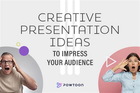 Creative Presentation Ideas to Impress Your Audience | Powtoon Blog