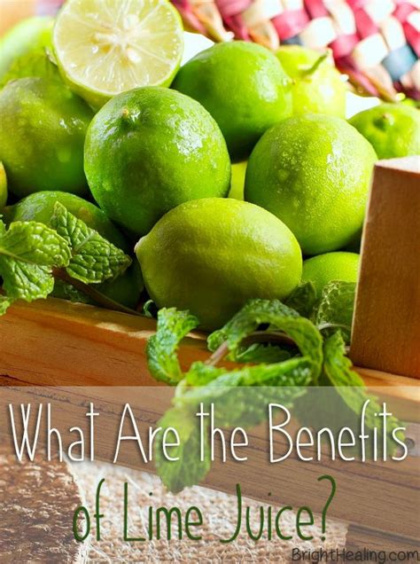 The Benefits of Lime Juice | BrightHealing.com | Lime juice benefits, Lime nutrition, Juicing ...