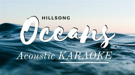 Hillsong - Oceans (Acoustic Karaoke Version/ Backing Track) - YouTube