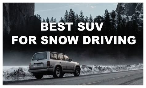 8-Best SUV for Snow | The Right Car For Snow & Ice Driving - FindTrueCar.Com