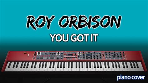 Roy Orbison: You Got It (Piano Cover with Acapella) - YouTube