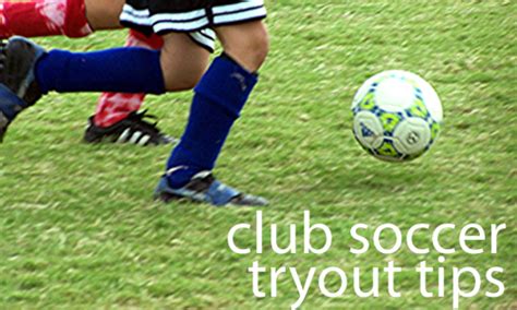 Tips for Club Soccer Tryouts