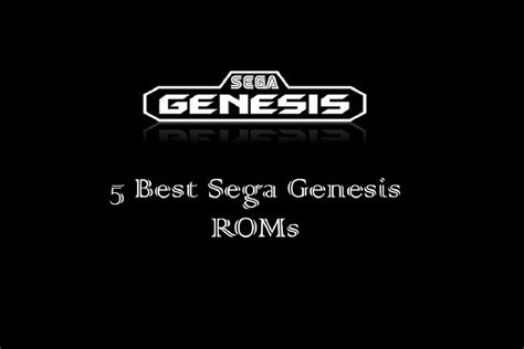 5 Best Sega Genesis ROMs To Play In 2023 | ROMs for GBA