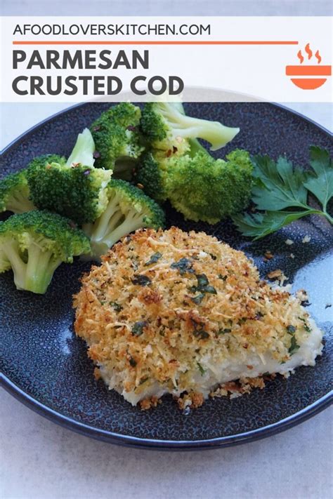 Parmesan Crusted Cod - A Food Lover's Kitchen