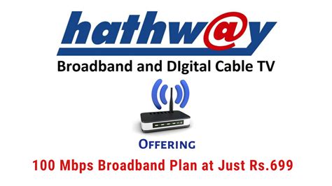 Hathway broadband plan - starting at just Rs. 699