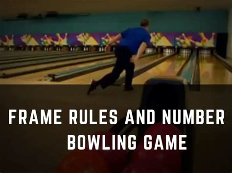 What are Frame Rules and Number in Bowling Game - Pro Bowling Tips