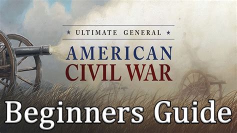 Ultimate General : Civil War - Beginners Guide - YouTube