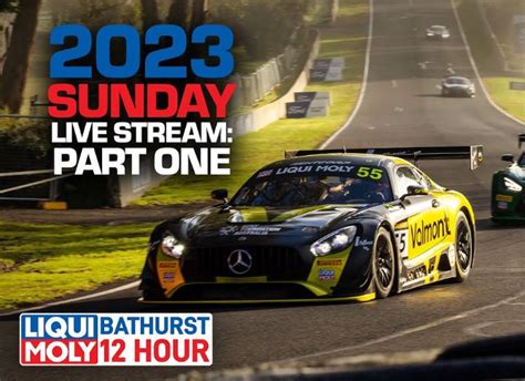 BangShift.com Sunday 2023 LIVE STREAM REPLAY AND HIGHLIGHT VIDEO FROM LIQUI MOLY Bathurst 12 ...