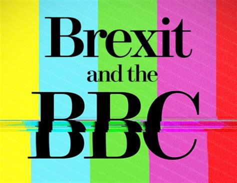 Could Brexit break the BBC? The tensions, the bewildering question of ‘balance’ — and how to get ...