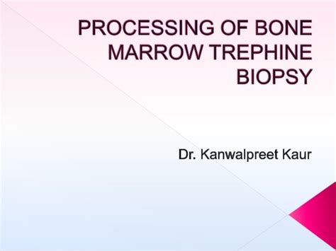 processing of bone marrow trephine biopsy