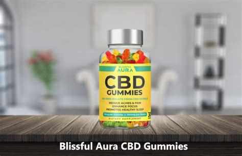 Blissful Aura CBD Gummies Reviews: The Good, the Bad, Or the Scam