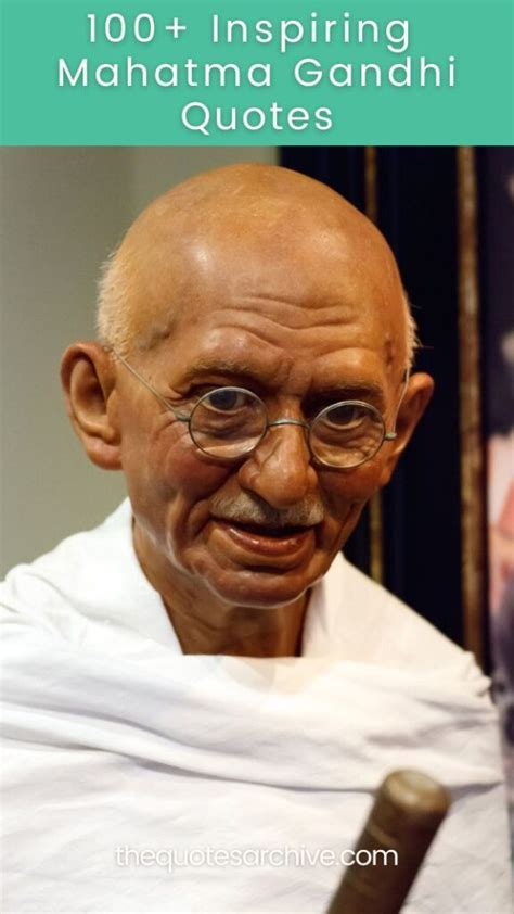 100+ Inspiring Mahatma Gandhi Quotes - The Quotes Archive