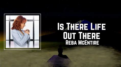 Is There Life Out There Lyrics - Reba McEntire - YouTube