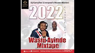 Download 2022 Exclusive Wasiu Ayinde Fuji Mix by DJ GarryTee Master Blaster Songs - Eupuzzle