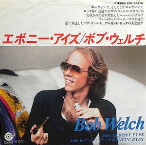 Bob Welch - Ebony Eyes (1977, Vinyl) | Discogs