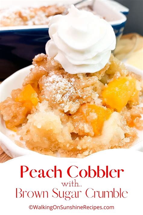 Peach Cobbler with Brown Sugar Crumble - Walking On Sunshine Recipes