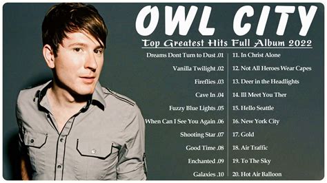 Owl City Greatest Hits Full Album NO ADS 💝 - The Best Songs of Owl City Playlist 2022 💝 - YouTube