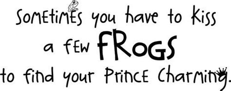 Kissing Frogs Quotes. QuotesGram | Frog quotes, Prince quotes, Quotes