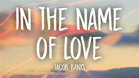 Jacob Banks - In The Name Of Love (Lyrics) - YouTube