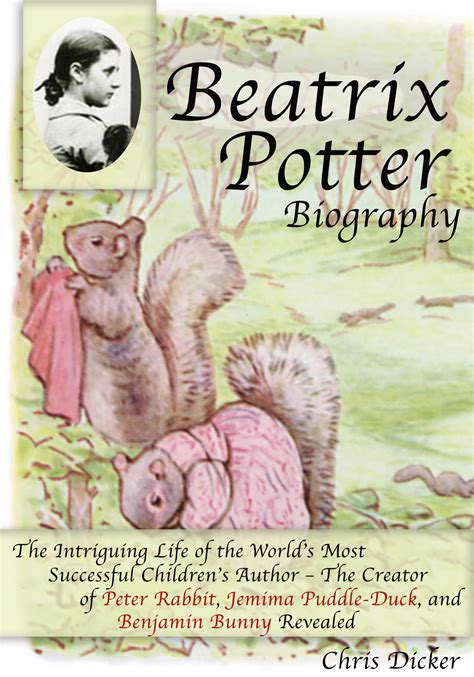 Beatrix Potter Biography: The Intriguing Life of the World’s Most Successful Children’s Author ...