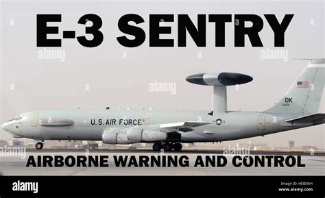 Deployed E-3 Sentry Airborne Warning and Control System aircraft are ...