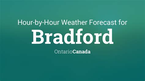 Hourly forecast for Bradford, Ontario, Canada