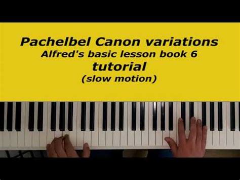 Variations on the Theme from the Canon in D Pachelbel Alfreds Basic lesson book 6 tutorial - YouTube